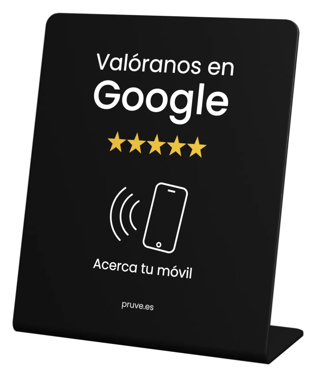 La placa de Pruve: negra, de 120 × 140 mm, con «Valóranos en Google», cinco estrellas y «Acerca tu móvil»